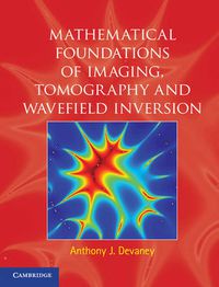 Cover image for Mathematical Foundations of Imaging, Tomography and Wavefield Inversion