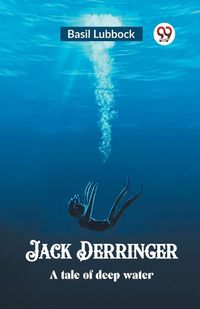 Cover image for Jack Derringer A tale of deep water