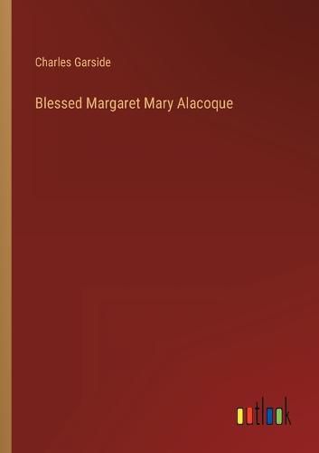 Cover image for Blessed Margaret Mary Alacoque