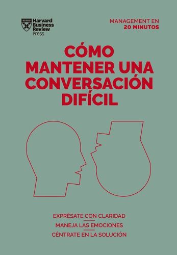 Cover image for Como Mantener Una Conversacion Dificil (Difficult Conversations Spanish Edition)