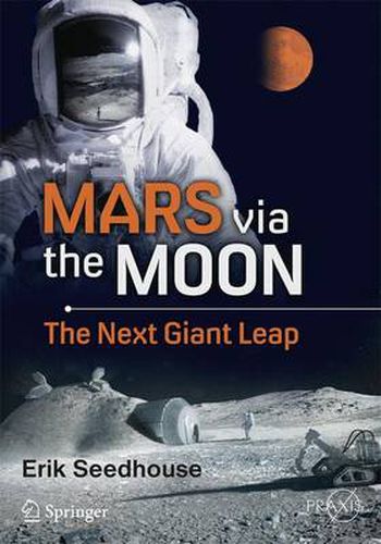 Cover image for Mars via the Moon: The Next Giant Leap