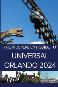 Cover image for The Independent Guide to Universal Orlando 2024