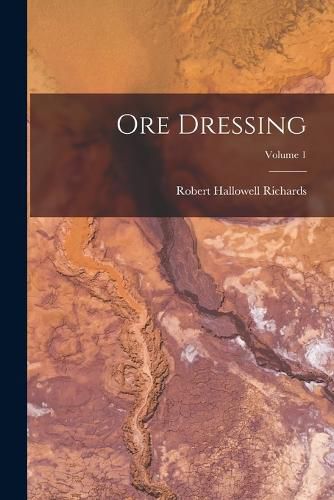 Cover image for Ore Dressing; Volume 1