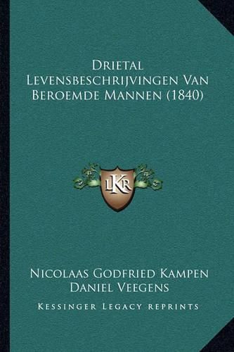 Cover image for Drietal Levensbeschrijvingen Van Beroemde Mannen (1840)