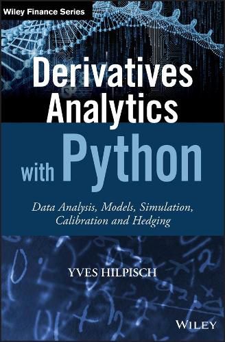 Cover image for Derivatives Analytics with Python: Data Analysis, Models, Simulation, Calibration and Hedging