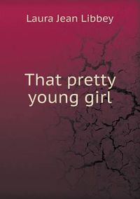 Cover image for That Pretty Young Girl