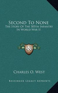 Cover image for Second to None: The Story of the 305th Infantry in World War II