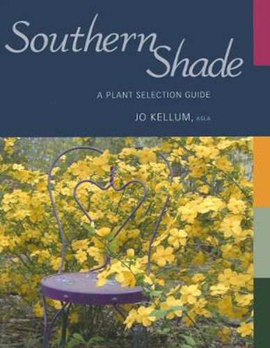 Cover image for Southern Shade: A Plant Selection Guide
