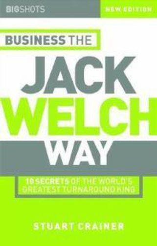 Big Shots: 10 Secrets of the World's Greatest Turnaround King - Business the Jack Welch Way