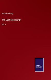 Cover image for The Lost Manuscript: Vol. I