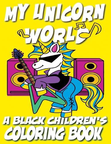 Cover image for My Unicorn World - A Black Children's Coloring Book