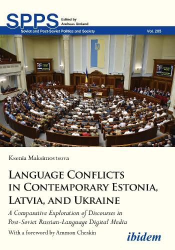 Cover image for Language Conflicts in Contemporary Estonia, Latv - A Comparative Exploration of Discourses in Post-Soviet Russian-Language Digital Media