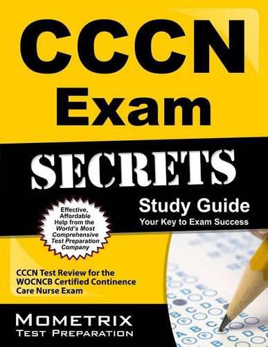 Cover image for Cccn Exam Secrets Study Guide: Cccn Test Review for the Wocncb Certified Continence Care Nurse Exam