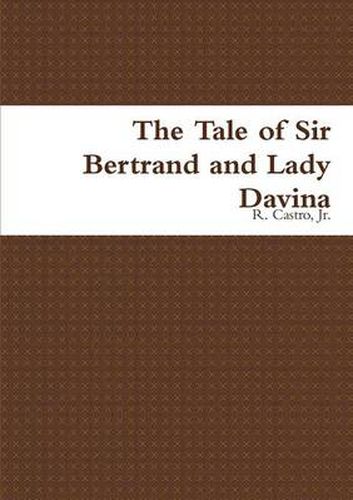 Cover image for The Tale of Sir Bertrand and Lady Davina