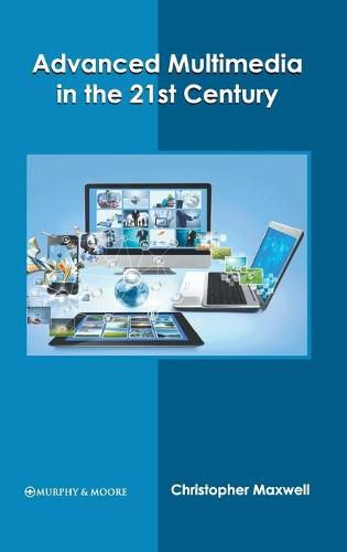 Cover image for Advanced Multimedia in the 21st Century