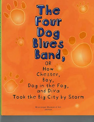 The Four Dog Blues Band, or How Chester Boy, Dog in the Fog, and Diva Took the Big City by Storm
