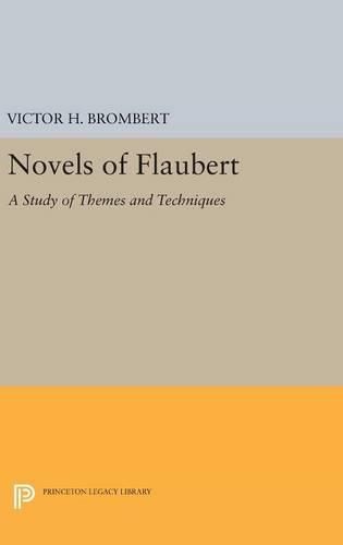Cover image for Novels of Flaubert: A Study of Themes and Techniques