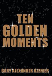 Cover image for Ten Golden Moments