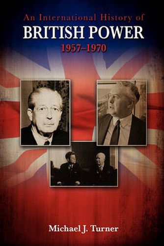 Cover image for An International History of British Power, 1957-1970