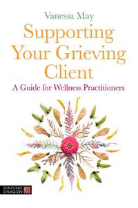 Cover image for Supporting Your Grieving Client