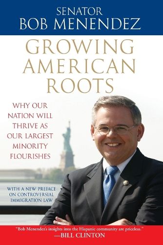 Cover image for Growing American Roots: Why Our Nation Will Thrive as Our Largest Minority Flourishes