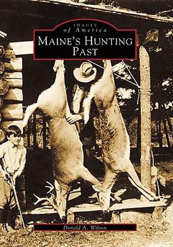 Cover image for Maine's Hunting Past