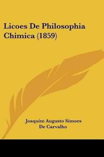 Cover image for Licoes de Philosophia Chimica (1859)