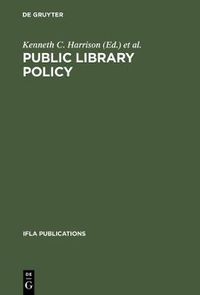 Cover image for Public Library Policy: Proceedings of the IFLA/Unesco Pre-Session Seminar, Lund, Sweden, August 20-24, 1979