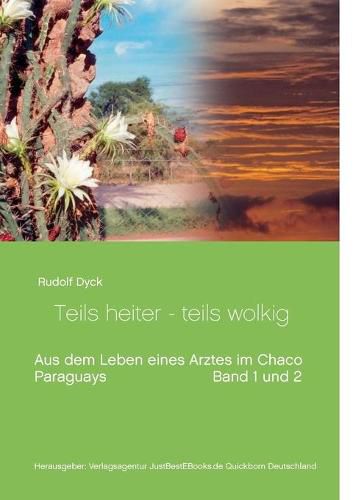 Cover image for Aus dem Leben eines Arztes im Chaco Buch 1 und 2: Teils heiter - teils wolkig