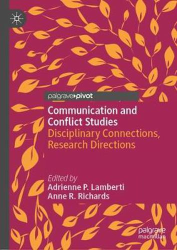 Cover image for Communication and Conflict Studies: Disciplinary Connections, Research Directions