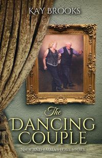 Cover image for The Dancing Couple: Nick and Emma's love story