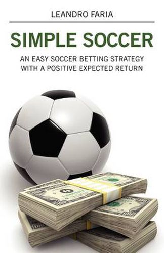 Cover image for Simple Soccer: An Easy Soccer Betting Strategy With A Positive Expected Return