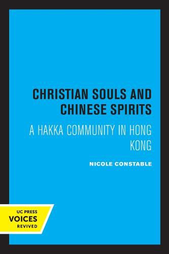 Cover image for Christian Souls and Chinese Spirits: A Hakka Community in Hong Kong