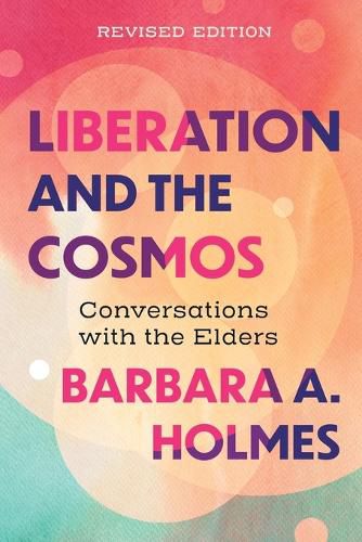 Cover image for Liberation and the Cosmos: Conversations with the Elders, Revised Edition