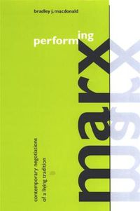 Cover image for Performing Marx: Contemporary Negotiations of a Living Tradition