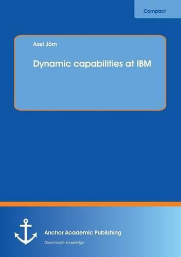 Cover image for Dynamic capabilities at IBM