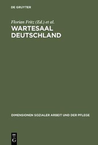 Cover image for Wartesaal Deutschland: Ein Handbuch Fur Die Soziale Arbeit Mit Fluchtlingen