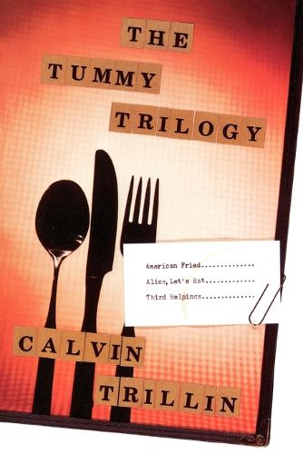 Cover image for The Tummy Trilogy: American Fried / Alice, Let's Eat / Third Helpings