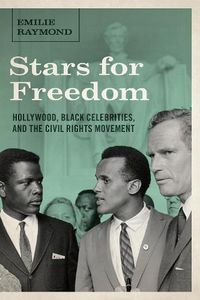 Cover image for Stars for Freedom: Hollywood, Black Celebrities, and the Civil Rights Movement