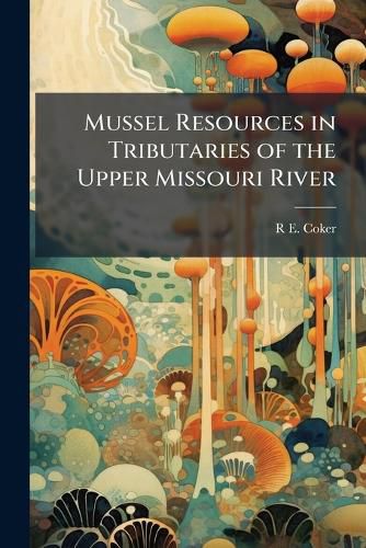 Cover image for Mussel Resources in Tributaries of the Upper Missouri River