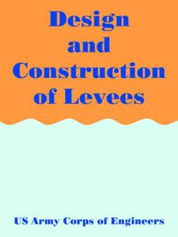 Cover image for Design and Construction of Levees