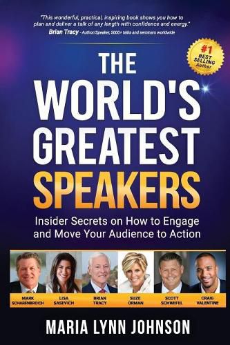 Cover image for The World's Greatest Speakers: Insider Secrets on How to Engage and Move Your Audience to Action