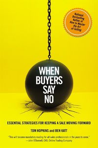 Cover image for When Buyers Say No: Essential Strategies for Keeping a Sale Moving Forward