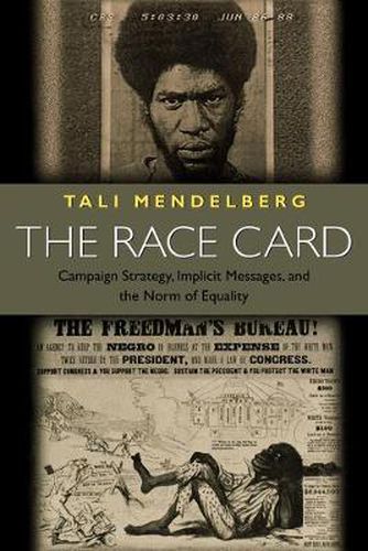Cover image for The Race Card: Campaign Strategy, Implicit Messages and the Norm of Equality