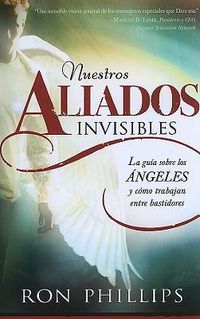 Cover image for Nuestros Aliados Invisbles: La Guia Sobre Los Angeles Y Como Trabajan Tras Bastidores