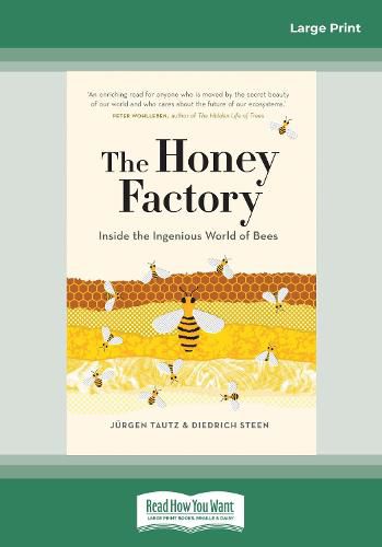The Honey Factory: Inside the Ingenious World of Bees