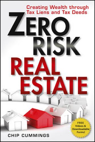 Cover image for Zero Risk Real Estate: Creating Wealth Through Tax Liens and Tax Deeds