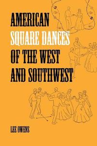 Cover image for American Square Dances of the West and Southwest