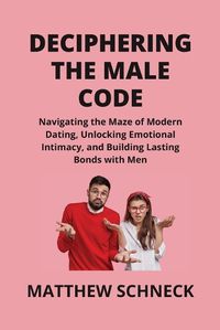 Cover image for Deciphering the Male Code