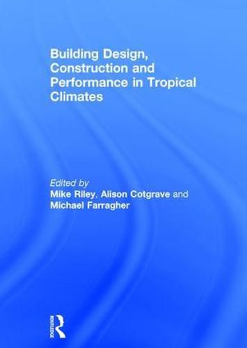 Cover image for Building Design, Construction and Performance in Tropical Climates